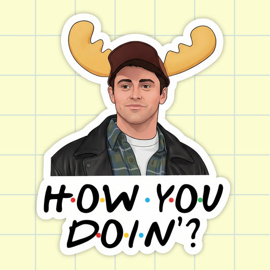 How You Doin’ | Vinyl Sticker